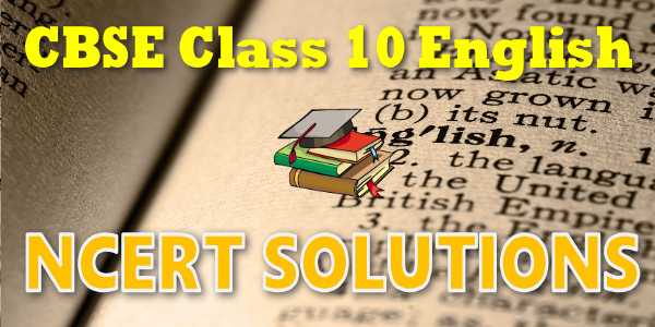 NCERT Solutions for Class 10 English Two Stories about Flying