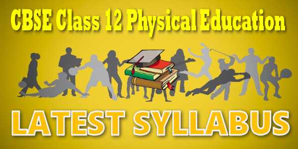 CBSE class 12 Physical Education New Syllabus 2018-19